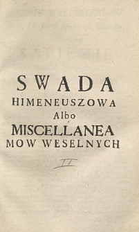 Swada himeneuszowa albo miscellanea mow weselnych
