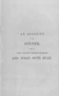An Account of the dinner, given to the Rt. Hon Lord Dudley Coutts Stuart, may 16 th, 1846, at willis's rooms, on the occasion of the presentation of a splendid piece of tapestry, worked by the ladies of Poland