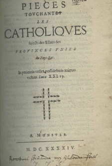 Pi&egrave;ces touchantes les catholiques sujects des Estats des Provinces Unies du Pays-Bas