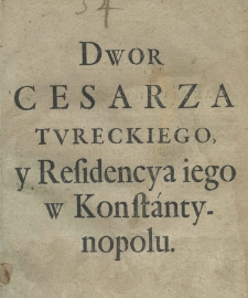 Dw&oacute;r cesarza tureckiego, y residencya iego w Konstantynopolu