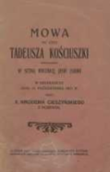 Mowa ku czci Tadeusza Kościuszki wygłoszona w setną rocznicę jego zgonu w Bydgoszczy dnia 15 października 1917 r.