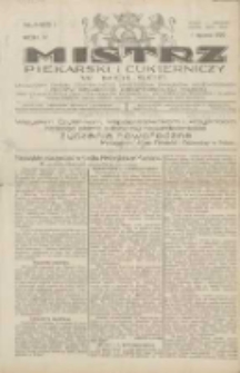 Mistrz Piekarski i Cukierniczy w Polsce: urzędowy organ Centralnego Zrzeszenia związków wojewódzkich i Cechów Piekarskich Rzeczypospolitej Polskiej oraz wojewódzkich Związków Cechów Piekarskich Wielkopolski, Pomorza i Śląska; Tygodnik poświęcony obronie interesów piekarstwa, cukiernictwa i wszelkich branż pokrewnych 1929.01.01 R.4 Nr1