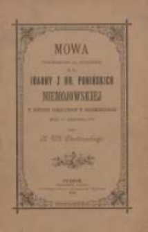 Mowa powiedziana na pogrzebie ś.p. Joanny z hr. Ponińskich Niemojowskiej w kościele parafialnym w Skalmierzycach dnia 11. sierpnia 1898