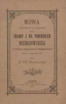 Mowa powiedziana na pogrzebie ś.p. Joanny z hr. Ponińskich Niemojowskiej w kościele parafialnym w Skalmierzycach dnia 11. sierpnia 1898