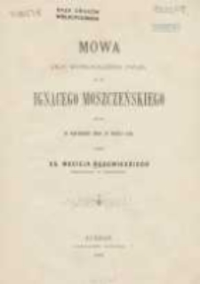 Mowa przy wyprowadzeniu zwłok ś.p. Ignacego Moszczeńskiego miana w Wiatrowie dnia 24 marca 1880