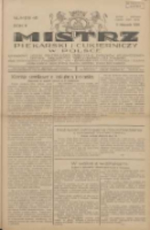 Mistrz Piekarski i Cukierniczy w Polsce: urzędowy organ Centralnego Zrzeszenia związków wojewódzkich i Cechów Piekarskich Rzeczypospolitej Polskiej oraz wojewódzkich Związków Cechów Piekarskich Wielkopolski, Pomorza i Śląska; Tygodnik poświęcony obronie interesów piekarstwa, cukiernictwa i wszelkich branż pokrewnych 1928.11.11 R.3 Nr46