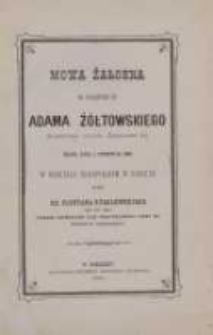 Mowa żałobna na pogrzebie śp. Adama Żółtowskiego, komandora orderu Grzegorza św., miana dnia 1 kwietnia 1880 w kościele parafialnym w Białczu