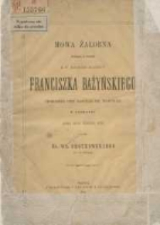 Mowa żałobna powiedziana na pogrzebie ś. p. księdza Radzcy Franciszka Bażyńskiego proboszcza przy kościele św. Wojciecha w Poznaniu dnia 16-go marca 1876