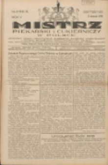 Mistrz Piekarski i Cukierniczy w Polsce: urzędowy organ Centralnego Zrzeszenia związk&oacute;w wojew&oacute;dzkich i Cech&oacute;w Piekarskich Rzeczypospolitej Polskiej oraz wojew&oacute;dzkich Związk&oacute;w Cech&oacute;w Piekarskich Wielkopolski, Pomorza i Śląska; Tygodnik poświęcony obronie interes&oacute;w piekarstwa, cukiernictwa i wszelkich branż pokrewnych 1930.08.02 R.5 Nr31