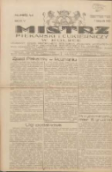 Mistrz Piekarski i Cukierniczy w Polsce: urzędowy organ Centralnego Zrzeszenia związk&oacute;w wojew&oacute;dzkich i Cech&oacute;w Piekarskich Rzeczypospolitej Polskiej oraz wojew&oacute;dzkich Związk&oacute;w Cech&oacute;w Piekarskich Wielkopolski, Pomorza i Śląska; Tygodnik poświęcony obronie interes&oacute;w piekarstwa, cukiernictwa i wszelkich branż pokrewnych 1930.11.01 R.5 Nr44