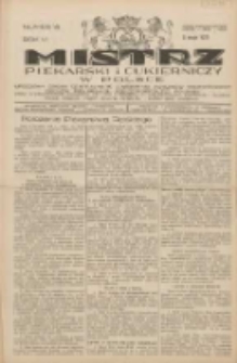 Mistrz Piekarski i Cukierniczy w Polsce: urzędowy organ Centralnego Zrzeszenia związk&oacute;w wojew&oacute;dzkich i Cech&oacute;w Piekarskich Rzeczypospolitej Polskiej oraz wojew&oacute;dzkich Związk&oacute;w Cech&oacute;w Piekarskich Wielkopolski, Pomorza i Śląska; Tygodnik poświęcony obronie interes&oacute;w piekarstwa, cukiernictwa i wszelkich branż pokrewnych 1931.05.02 R.6 Nr18