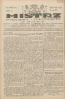 Mistrz Piekarski i Cukierniczy w Polsce: urzędowy organ Centralnego Zrzeszenia związk&oacute;w wojew&oacute;dzkich i Cech&oacute;w Piekarskich Rzeczypospolitej Polskiej oraz wojew&oacute;dzkich Związk&oacute;w Cech&oacute;w Piekarskich Wielkopolski, Pomorza i Śląska; Tygodnik poświęcony obronie interes&oacute;w piekarstwa, cukiernictwa i wszelkich branż pokrewnych 1931.05.16 R.6 Nr20