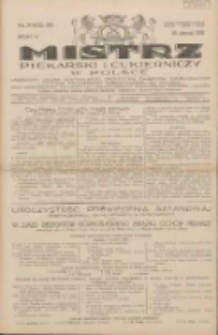 Mistrz Piekarski i Cukierniczy w Polsce: urzędowy organ Centralnego Zrzeszenia związk&oacute;w wojew&oacute;dzkich i Cech&oacute;w Piekarskich Rzeczypospolitej Polskiej oraz wojew&oacute;dzkich Związk&oacute;w Cech&oacute;w Piekarskich Wielkopolski, Pomorza i Śląska; Tygodnik poświęcony obronie interes&oacute;w piekarstwa, cukiernictwa i wszelkich branż pokrewnych 1930.08.29 R.5 Nr35
