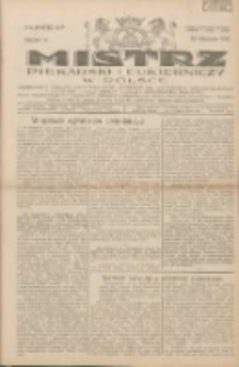 Mistrz Piekarski i Cukierniczy w Polsce: urzędowy organ Centralnego Zrzeszenia związków wojewódzkich i Cechów Piekarskich Rzeczypospolitej Polskiej oraz wojewódzkich Związków Cechów Piekarskich Wielkopolski, Pomorza i Śląska; Tygodnik poświęcony obronie interesów piekarstwa, cukiernictwa i wszelkich branż pokrewnych 1930.11.22 R.5 Nr47