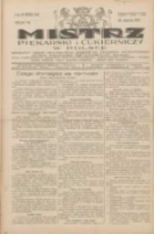 Mistrz Piekarski i Cukierniczy w Polsce: urzędowy organ Centralnego Zrzeszenia związk&oacute;w wojew&oacute;dzkich i Cech&oacute;w Piekarskich Rzeczypospolitej Polskiej oraz wojew&oacute;dzkich Związk&oacute;w Cech&oacute;w Piekarskich Wielkopolski, Pomorza i Śląska; Tygodnik poświęcony obronie interes&oacute;w piekarstwa, cukiernictwa i wszelkich branż pokrewnych 1931.08.22 R.6 Nr34