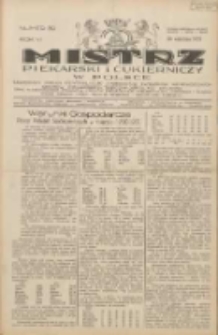 Mistrz Piekarski i Cukierniczy w Polsce: urzędowy organ Centralnego Zrzeszenia związk&oacute;w wojew&oacute;dzkich i Cech&oacute;w Piekarskich Rzeczypospolitej Polskiej oraz wojew&oacute;dzkich Związk&oacute;w Cech&oacute;w Piekarskich Wielkopolski, Pomorza i Śląska; Tygodnik poświęcony obronie interes&oacute;w piekarstwa, cukiernictwa i wszelkich branż pokrewnych 1931.09.26 R.6 Nr39