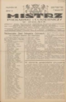 Mistrz Piekarski i Cukierniczy w Polsce: urzędowy organ Centralnego Zrzeszenia związk&oacute;w wojew&oacute;dzkich i Cech&oacute;w Piekarskich Rzeczypospolitej Polskiej oraz wojew&oacute;dzkich Związk&oacute;w Cech&oacute;w Piekarskich Wielkopolski, Pomorza i Śląska; Tygodnik poświęcony obronie interes&oacute;w piekarstwa, cukiernictwa i wszelkich branż pokrewnych 1931.11.07 R.6 Nr45