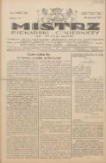 Mistrz Piekarski i Cukierniczy w Polsce: urzędowy organ Centralnego Zrzeszenia związk&oacute;w wojew&oacute;dzkich i Cech&oacute;w Piekarskich Rzeczypospolitej Polskiej oraz wojew&oacute;dzkich Związk&oacute;w Cech&oacute;w Piekarskich Wielkopolski, Pomorza i Śląska; Tygodnik poświęcony obronie interes&oacute;w piekarstwa, cukiernictwa i wszelkich branż pokrewnych 1931.11.28 R.6 Nr48