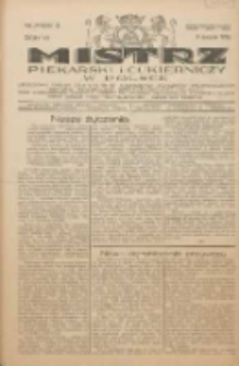 Mistrz Piekarski i Cukierniczy w Polsce: urzędowy organ Centralnego Zrzeszenia związk&oacute;w wojew&oacute;dzkich i Cech&oacute;w Piekarskich Rzeczypospolitej Polskiej oraz wojew&oacute;dzkich Związk&oacute;w Cech&oacute;w Piekarskich Wielkopolski, Pomorza i Śląska; Tygodnik poświęcony obronie interes&oacute;w piekarstwa, cukiernictwa i wszelkich branż pokrewnych 1932.01.09 R.7 Nr2