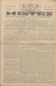Mistrz Piekarski i Cukierniczy w Polsce: urzędowy organ Centralnego Zrzeszenia związk&oacute;w wojew&oacute;dzkich i Cech&oacute;w Piekarskich Rzeczypospolitej Polskiej oraz wojew&oacute;dzkich Związk&oacute;w Cech&oacute;w Piekarskich Wielkopolski, Pomorza i Śląska; Tygodnik poświęcony obronie interes&oacute;w piekarstwa, cukiernictwa i wszelkich branż pokrewnych 1928.11.04 R.3 Nr45