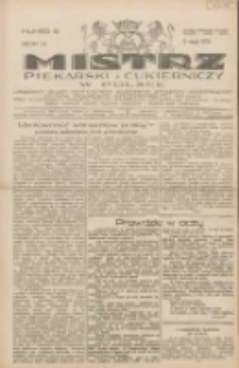 Mistrz Piekarski i Cukierniczy w Polsce: urzędowy organ Centralnego Zrzeszenia związk&oacute;w wojew&oacute;dzkich i Cech&oacute;w Piekarskich Rzeczypospolitej Polskiej oraz wojew&oacute;dzkich Związk&oacute;w Cech&oacute;w Piekarskich Wielkopolski, Pomorza i Śląska; Tygodnik poświęcony obronie interes&oacute;w piekarstwa, cukiernictwa i wszelkich branż pokrewnych 1931.05.09 R.6 Nr19