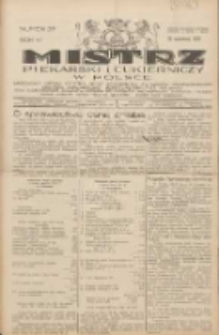 Mistrz Piekarski i Cukierniczy w Polsce: urzędowy organ Centralnego Zrzeszenia związk&oacute;w wojew&oacute;dzkich i Cech&oacute;w Piekarskich Rzeczypospolitej Polskiej oraz wojew&oacute;dzkich Związk&oacute;w Cech&oacute;w Piekarskich Wielkopolski, Pomorza i Śląska; Tygodnik poświęcony obronie interes&oacute;w piekarstwa, cukiernictwa i wszelkich branż pokrewnych 1931.09.12 R.6 Nr37