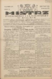 Mistrz Piekarski i Cukierniczy w Polsce: urzędowy organ Centralnego Zrzeszenia związków wojewódzkich i Cechów Piekarskich Rzeczypospolitej Polskiej oraz wojewódzkich Związków Cechów Piekarskich Wielkopolski, Pomorza i Śląska; Tygodnik poświęcony obronie interesów piekarstwa, cukiernictwa i wszelkich branż pokrewnych 1931.11.21 R.6 Nr47