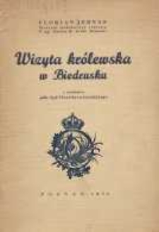 Wizyta kr&oacute;lewska w Biedrusku