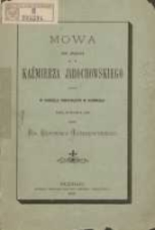 Mowa przy zwłokach ś.p. Kaźmierza Jarochowskiego miana w kościele parafialnym w Kaźmierzu dnia 28 marca 1888