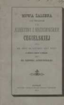 Mowa żałobna nad zwłokami ś. p. Albertyny z Nieżychowskich Cegielskiej miana na dniu 28 lutego 1894 roku w kościele Farnym w Poznaniu