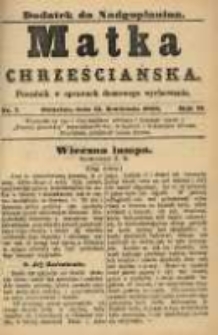 Matka Chrześciańska: poradnik w sprawach domowego wychowania: dodatek do "Nadgoplanina".1888.04.15.No.7