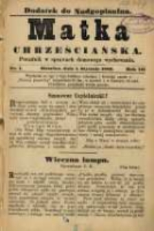 Matka Chrześciańska: poradnik w sprawach domowego wychowania: dodatek do "Nadgoplanina".1889.01.01.No.1