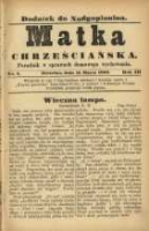 Matka Chrześciańska: poradnik w sprawach domowego wychowania: dodatek do "Nadgoplanina".1889.03.15.No.6