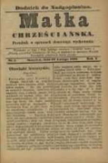 Matka Chrześciańska: poradnik w sprawach domowego wychowania: dodatek do "Nadgoplanina".1891.02.28.No.4