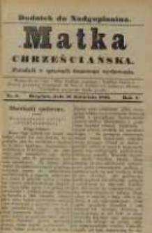 Matka Chrześciańska: poradnik w sprawach domowego wychowania: dodatek do "Nadgoplanina".1891.04.30.No.8