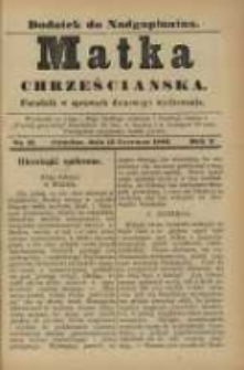 Matka Chrześciańska: poradnik w sprawach domowego wychowania: dodatek do "Nadgoplanina".1891.06.15.No.11