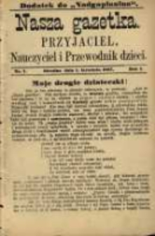Nasza Gazetka: przyjaciel, nauczyciel i przewodnik dzieci: dodatek do "Nadgoplanina".1887.12.01.No.1
