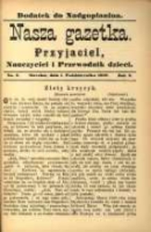 Nasza Gazetka: przyjaciel, nauczyciel i przewodnik dzieci: dodatek do "Nadgoplanina".1888.10.01.No.9