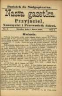 Nasza Gazetka: przyjaciel, nauczyciel i przewodnik dzieci: dodatek do "Nadgoplanina".1889.03.01.No.3
