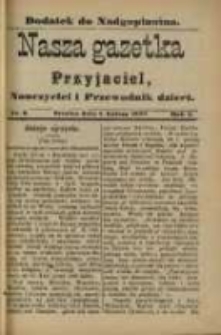 Nasza Gazetka: przyjaciel, nauczyciel i przewodnik dzieci: dodatek do "Nadgoplanina".1890.02.01.No.2