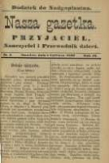 Nasza Gazetka: przyjaciel, nauczyciel i przewodnik dzieci: dodatek do "Nadgoplanina".1890.06.01.No.6