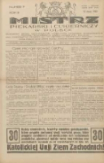 Mistrz Piekarski i Cukierniczy w Polsce: urzędowy organ Centralnego Zrzeszenia związk&oacute;w wojew&oacute;dzkich i Cech&oacute;w Piekarskich Rzeczypospolitej Polskiej oraz wojew&oacute;dzkich Związk&oacute;w Cech&oacute;w Piekarskich Wielkopolski, Pomorza i Śląska; Tygodnik poświęcony obronie interes&oacute;w piekarstwa, cukiernictwa i wszelkich branż pokrewnych 1928.02.12 R.3 Nr7