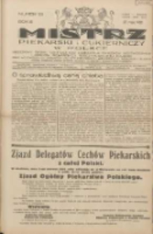 Mistrz Piekarski i Cukierniczy w Polsce: urzędowy organ Centralnego Zrzeszenia związk&oacute;w wojew&oacute;dzkich i Cech&oacute;w Piekarskich Rzeczypospolitej Polskiej oraz wojew&oacute;dzkich Związk&oacute;w Cech&oacute;w Piekarskich Wielkopolski, Pomorza i Śląska; Tygodnik poświęcony obronie interes&oacute;w piekarstwa, cukiernictwa i wszelkich branż pokrewnych 1928.05.27 R.3 Nr22
