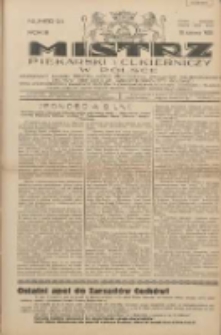 Mistrz Piekarski i Cukierniczy w Polsce: urzędowy organ Centralnego Zrzeszenia związk&oacute;w wojew&oacute;dzkich i Cech&oacute;w Piekarskich Rzeczypospolitej Polskiej oraz wojew&oacute;dzkich Związk&oacute;w Cech&oacute;w Piekarskich Wielkopolski, Pomorza i Śląska; Tygodnik poświęcony obronie interes&oacute;w piekarstwa, cukiernictwa i wszelkich branż pokrewnych 1928.06.10 R.3 Nr24
