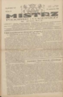 Mistrz Piekarski i Cukierniczy w Polsce: urzędowy organ Centralnego Zrzeszenia związków wojewódzkich i Cechów Piekarskich Rzeczypospolitej Polskiej oraz wojewódzkich Związków Cechów Piekarskich Wielkopolski, Pomorza i Śląska; Tygodnik poświęcony obronie interesów piekarstwa, cukiernictwa i wszelkich branż pokrewnych 1928.10.21 R.3 Nr43
