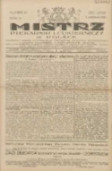 Mistrz Piekarski i Cukierniczy w Polsce: urzędowy organ Centralnego Zrzeszenia związk&oacute;w wojew&oacute;dzkich i Cech&oacute;w Piekarskich Rzeczypospolitej Polskiej oraz wojew&oacute;dzkich Związk&oacute;w Cech&oacute;w Piekarskich Wielkopolski, Pomorza i Śląska; Tygodnik poświęcony obronie interes&oacute;w piekarstwa, cukiernictwa i wszelkich branż pokrewnych 1929.10.06 R.4 Nr41