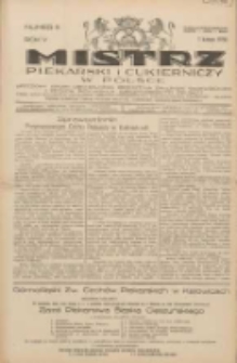 Mistrz Piekarski i Cukierniczy w Polsce: urzędowy organ Centralnego Zrzeszenia związk&oacute;w wojew&oacute;dzkich i Cech&oacute;w Piekarskich Rzeczypospolitej Polskiej oraz wojew&oacute;dzkich Związk&oacute;w Cech&oacute;w Piekarskich Wielkopolski, Pomorza i Śląska; Tygodnik poświęcony obronie interes&oacute;w piekarstwa, cukiernictwa i wszelkich branż pokrewnych 1930.02.01 R.5 Nr5