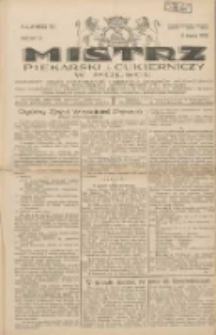 Mistrz Piekarski i Cukierniczy w Polsce: urzędowy organ Centralnego Zrzeszenia związk&oacute;w wojew&oacute;dzkich i Cech&oacute;w Piekarskich Rzeczypospolitej Polskiej oraz wojew&oacute;dzkich Związk&oacute;w Cech&oacute;w Piekarskich Wielkopolski, Pomorza i Śląska; Tygodnik poświęcony obronie interes&oacute;w piekarstwa, cukiernictwa i wszelkich branż pokrewnych 1930.03.08 R.5 Nr10