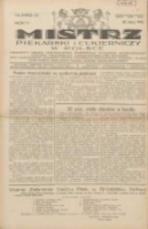 Mistrz Piekarski i Cukierniczy w Polsce: urzędowy organ Centralnego Zrzeszenia związków wojewódzkich i Cechów Piekarskich Rzeczypospolitej Polskiej oraz wojewódzkich Związków Cechów Piekarskich Wielkopolski, Pomorza i Śląska; Tygodnik poświęcony obronie interesów piekarstwa, cukiernictwa i wszelkich branż pokrewnych 1930.03.22 R.5 Nr12
