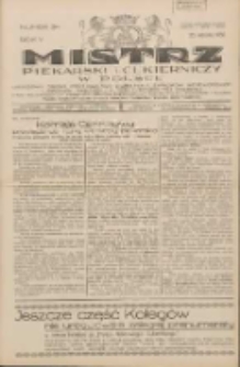 Mistrz Piekarski i Cukierniczy w Polsce: urzędowy organ Centralnego Zrzeszenia związków wojewódzkich i Cechów Piekarskich Rzeczypospolitej Polskiej oraz wojewódzkich Związków Cechów Piekarskich Wielkopolski, Pomorza i Śląska; Tygodnik poświęcony obronie interesów piekarstwa, cukiernictwa i wszelkich branż pokrewnych 1930.08.23 R.5 Nr34